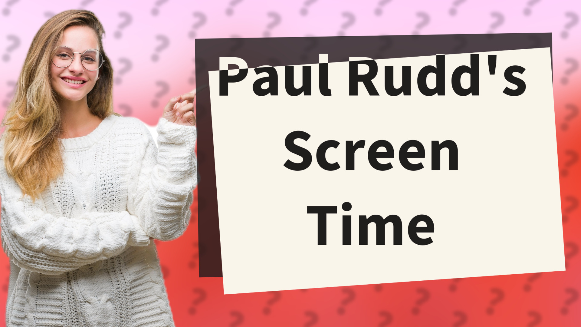 Paul Rudd's Screen Time