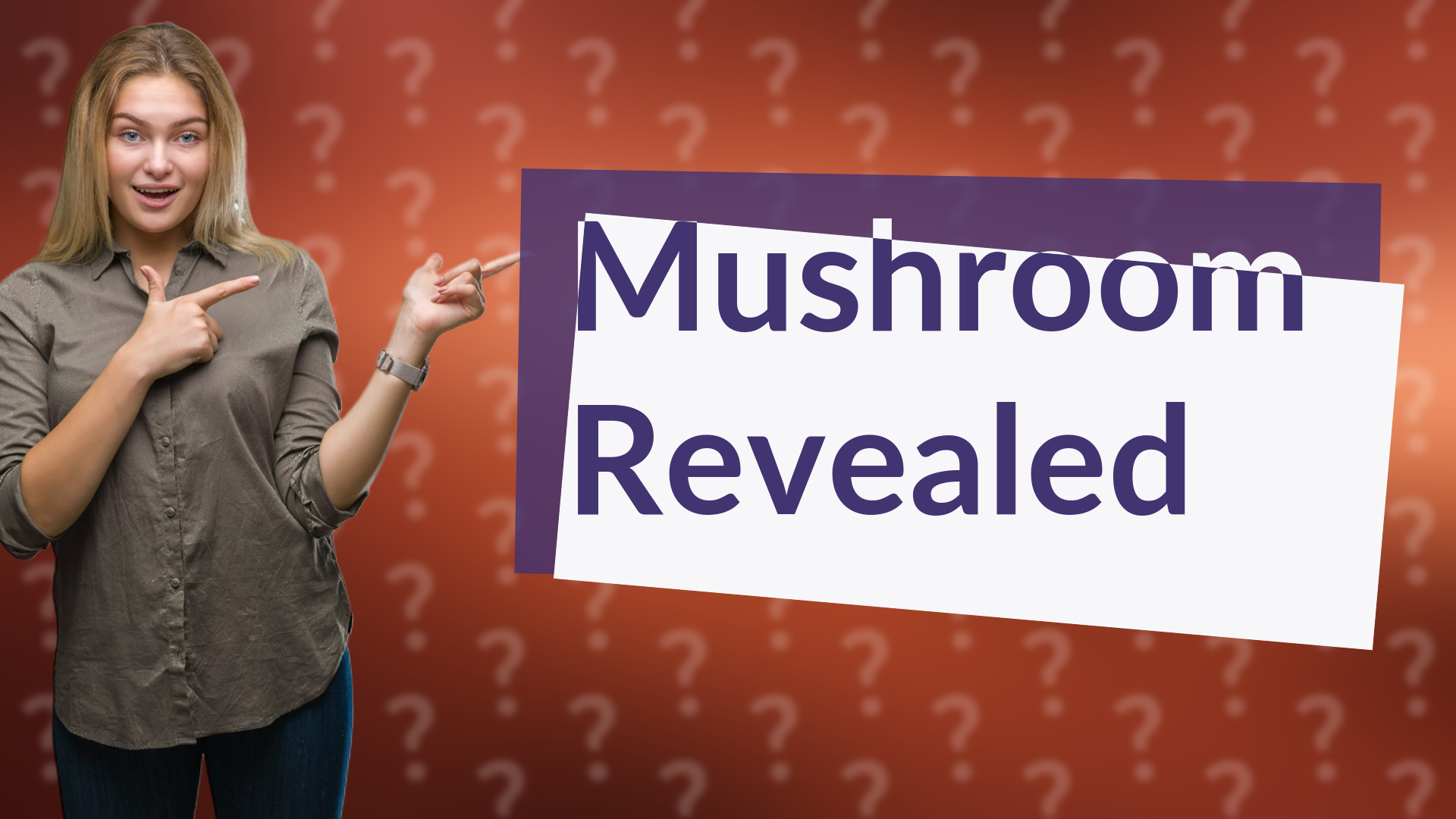 Mushroom Revealed