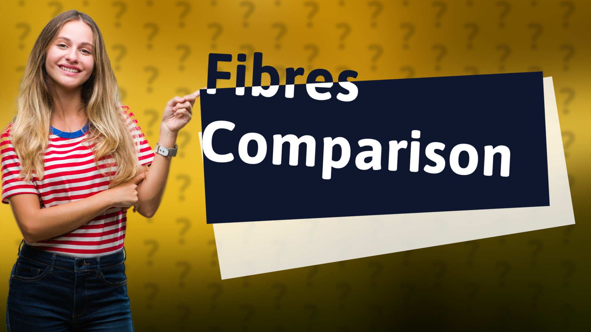 Fibres Comparison