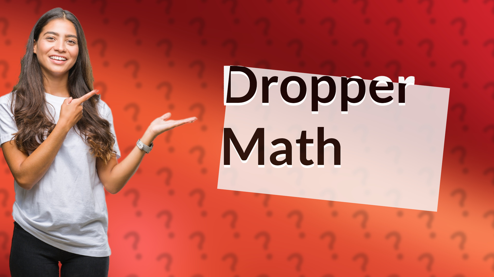 Dropper Math