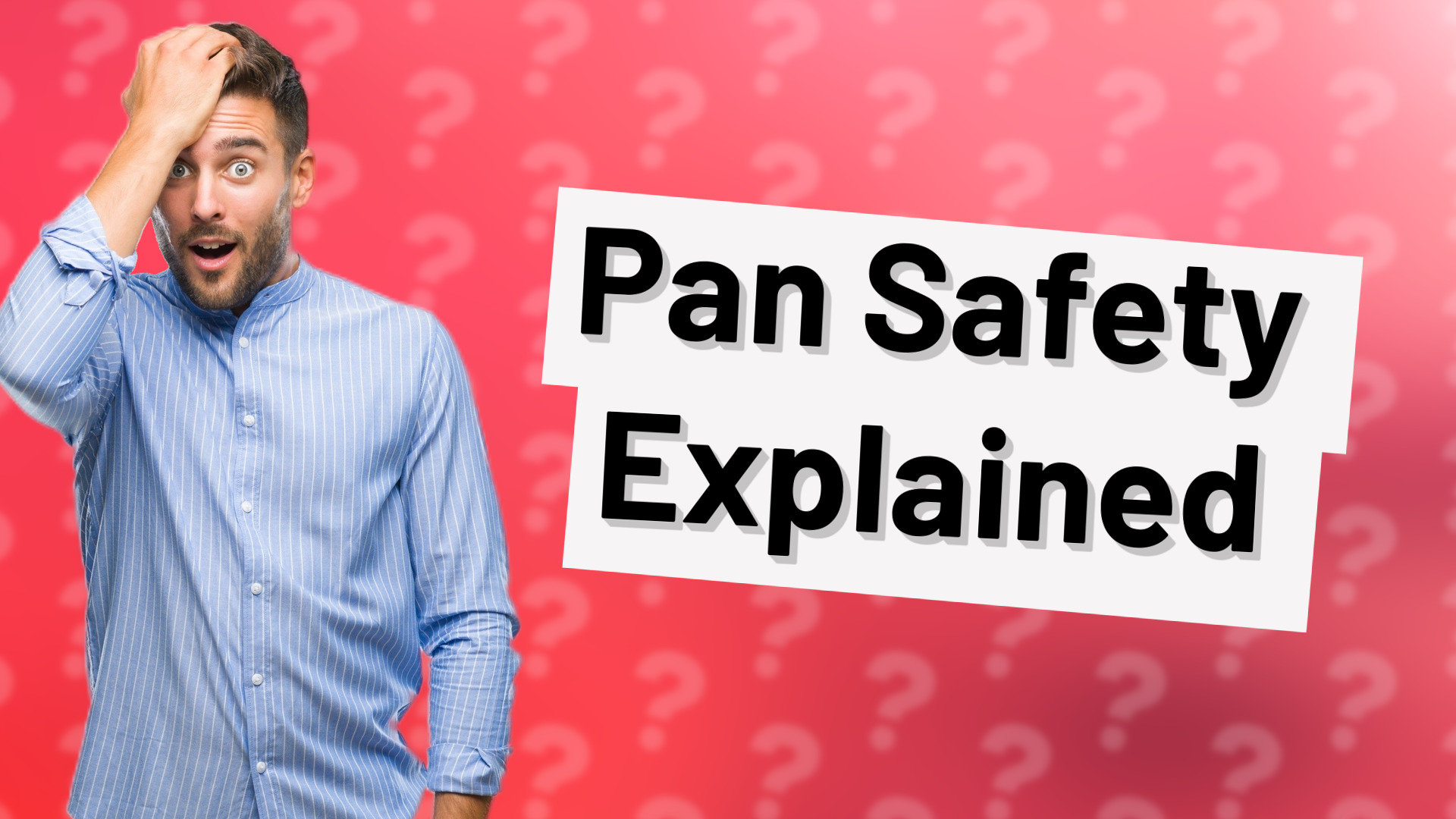Pan Safety Explained