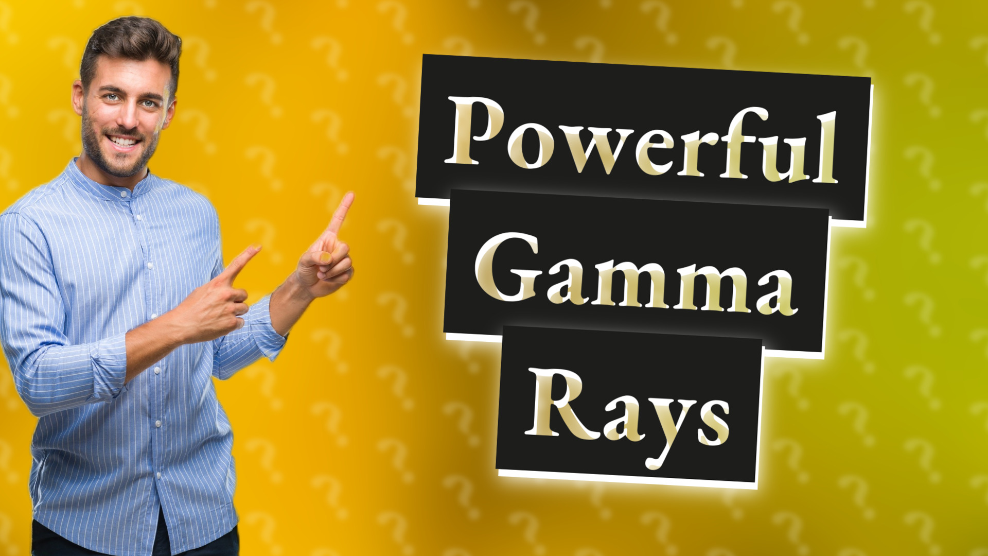 Powerful Gamma Rays