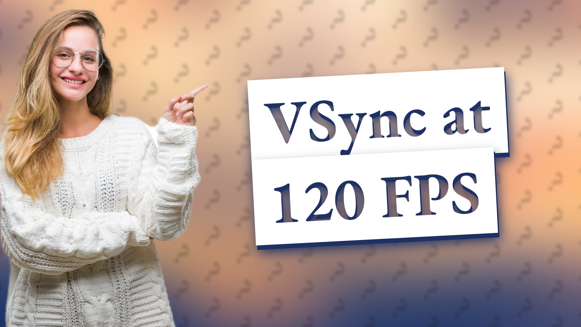 VSync at 120 FPS