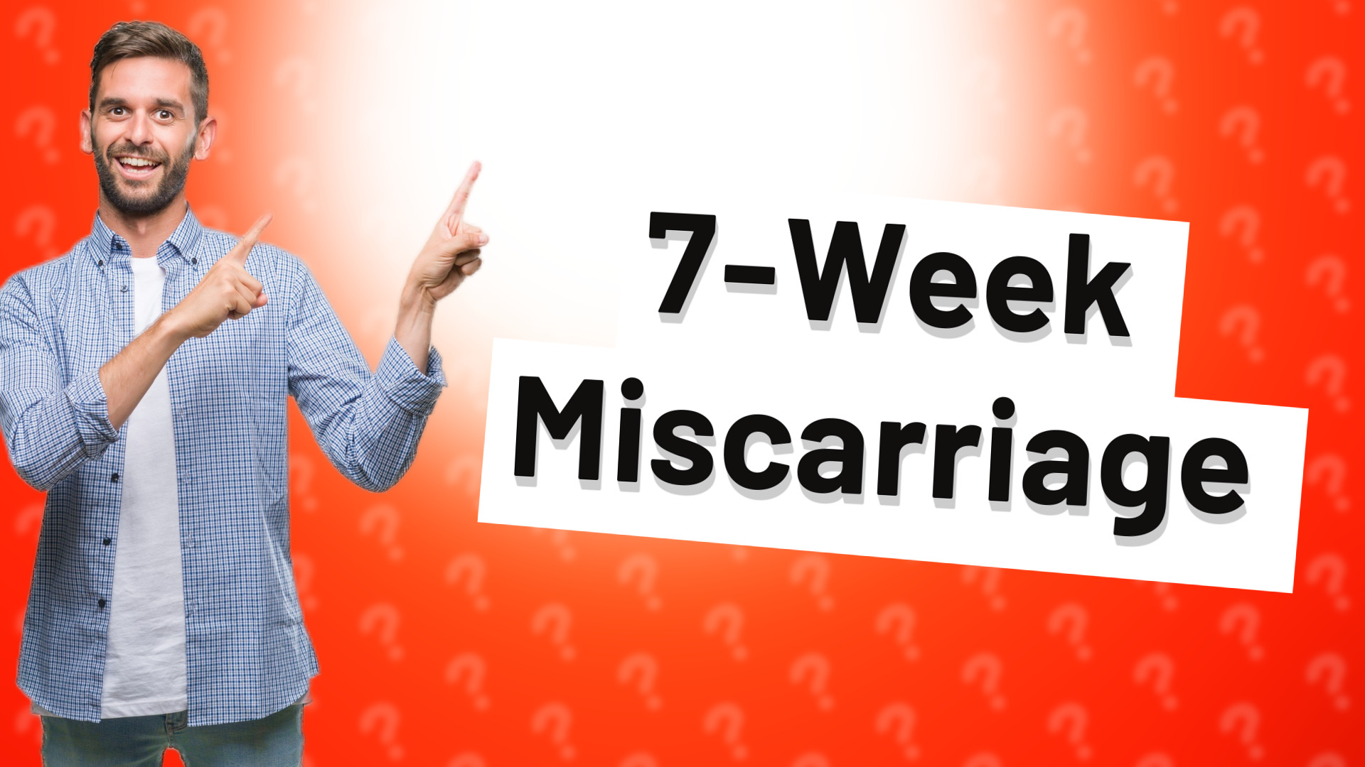 7-Week Miscarriage