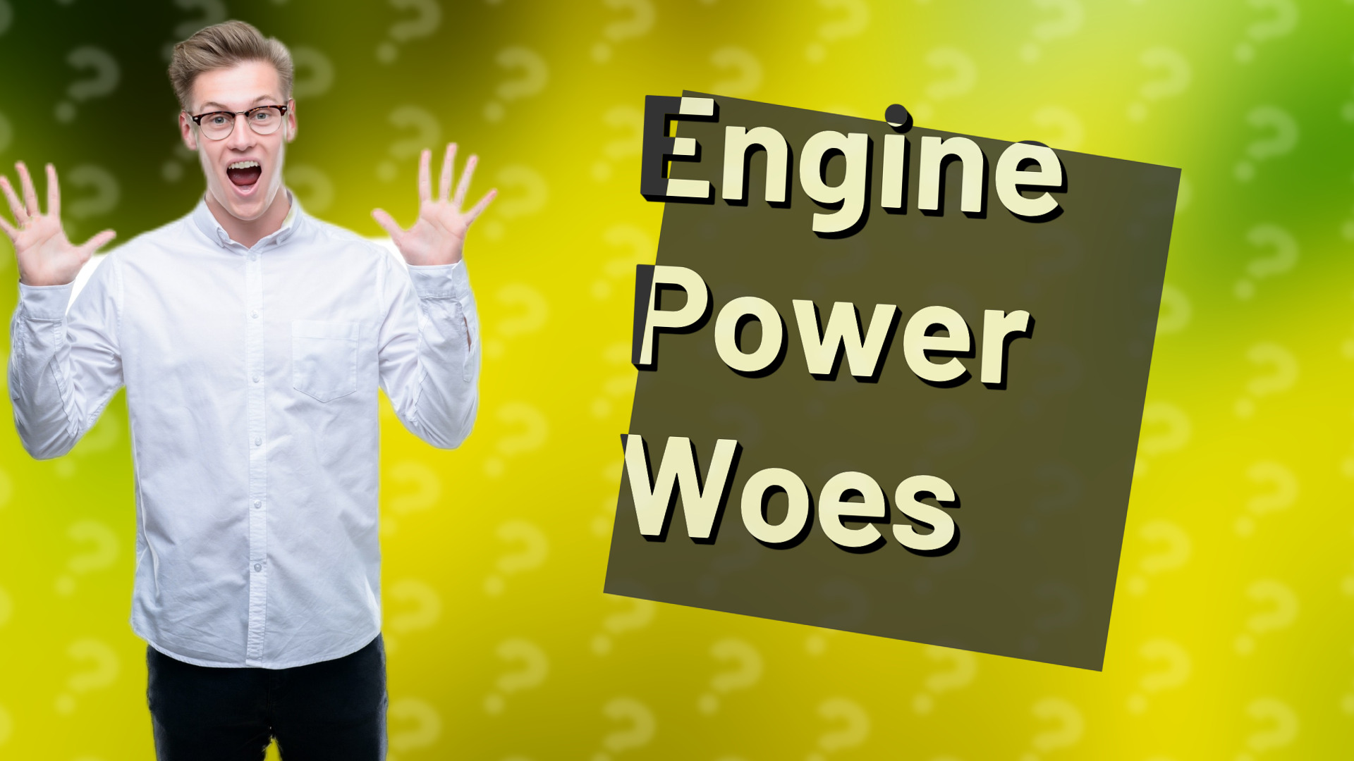 Engine Power Woes