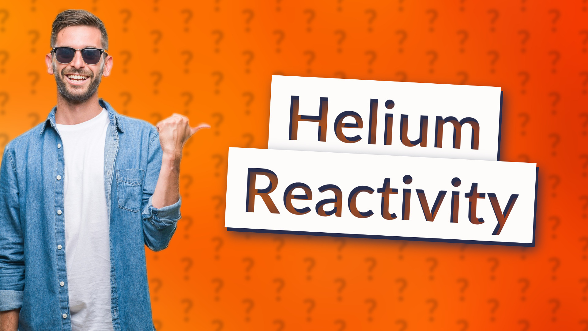 Helium Reactivity