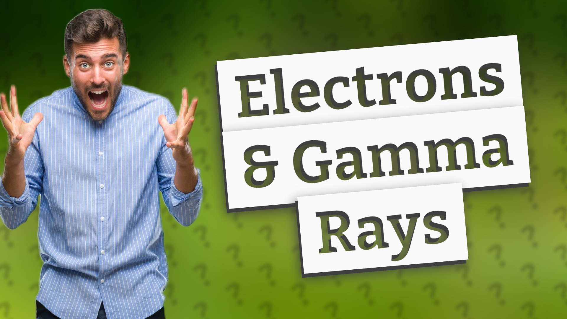 Electrons & Gamma Rays