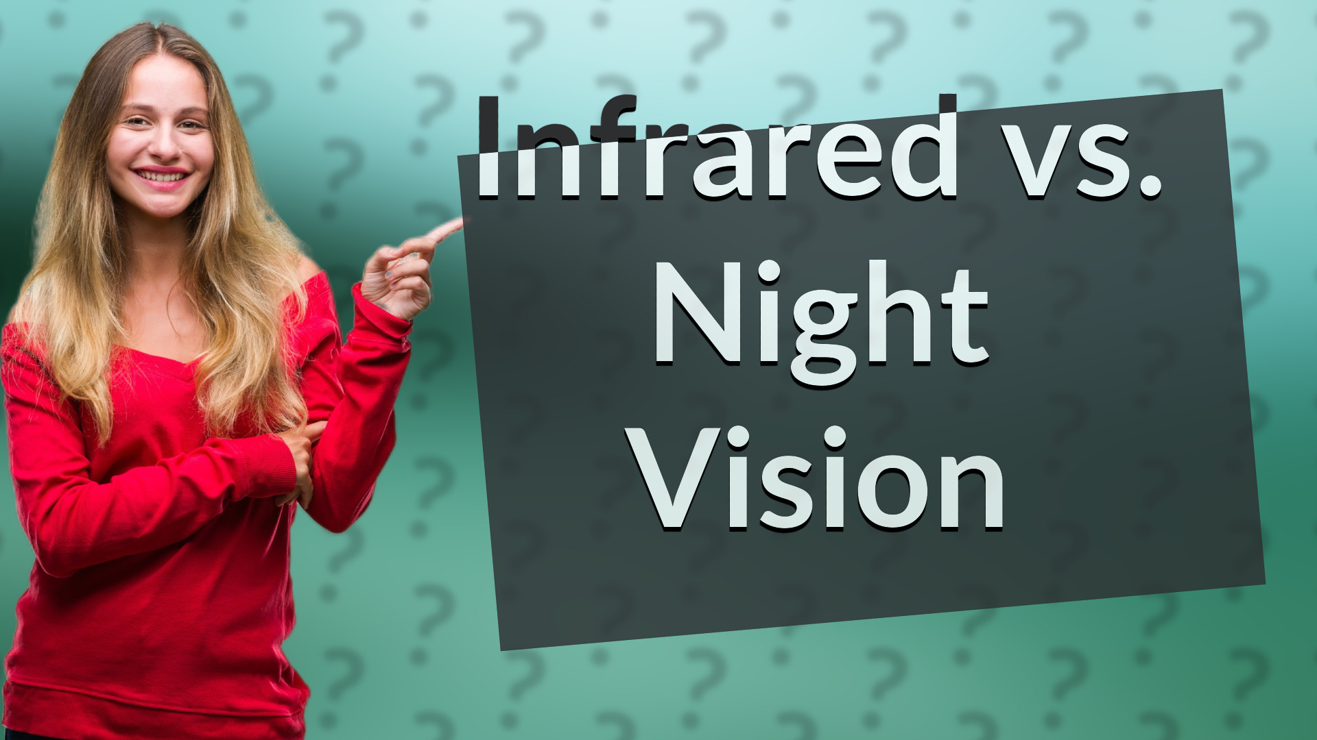 Infrared vs. Night Vision