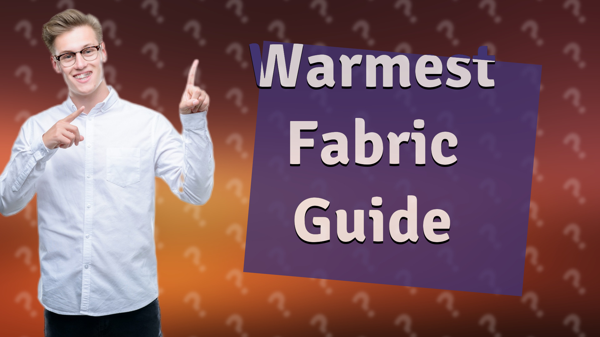 Warmest Fabric Guide
