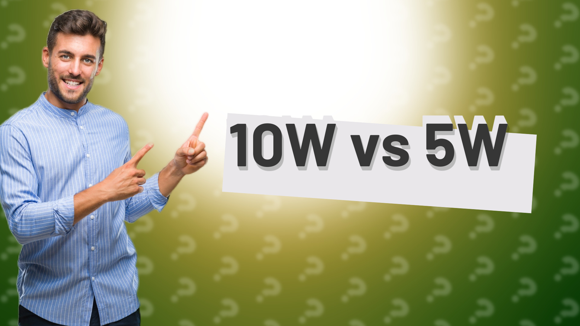 10W vs 5W