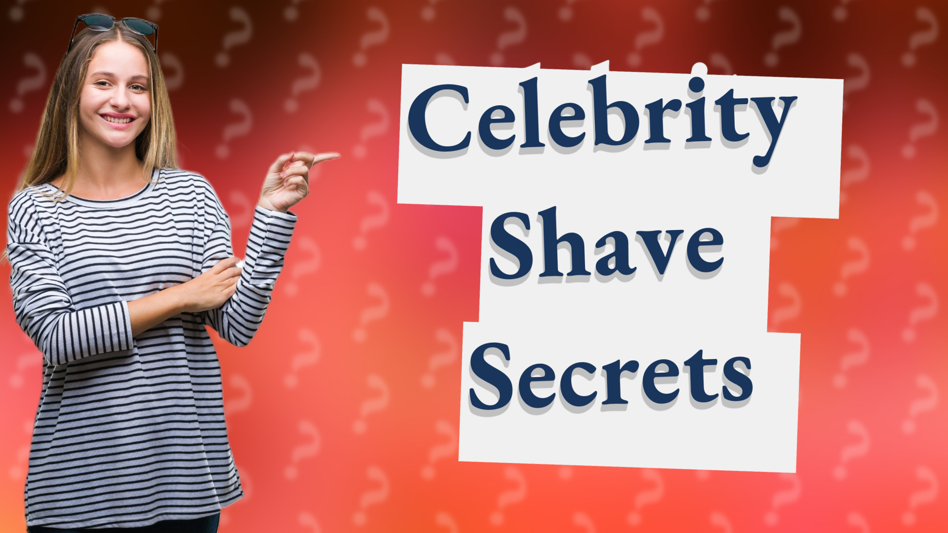Celebrity Shave Secrets