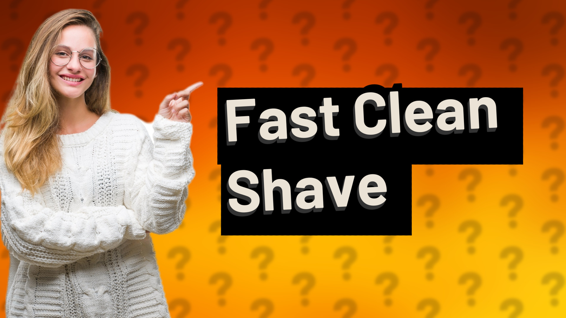 Fast Clean Shave