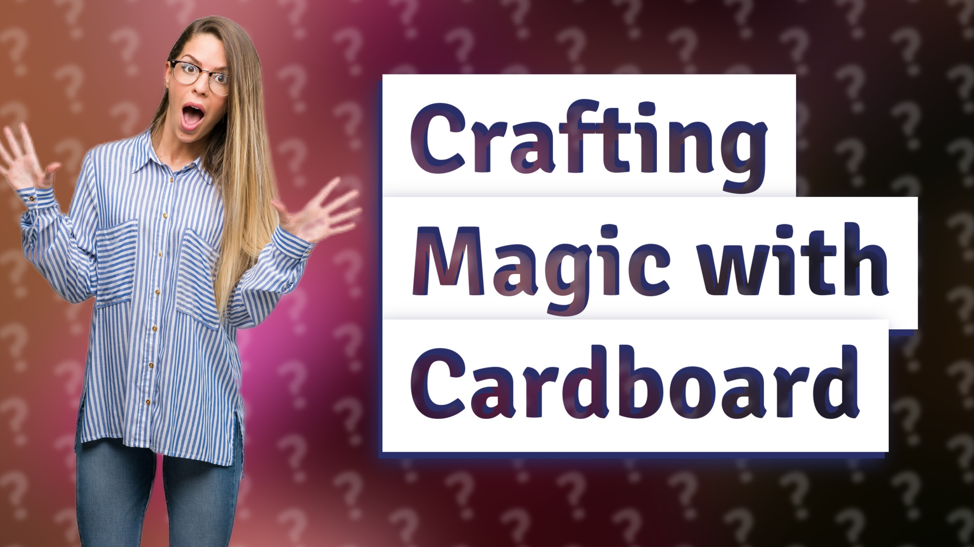 Crafting Magic with Cardboard