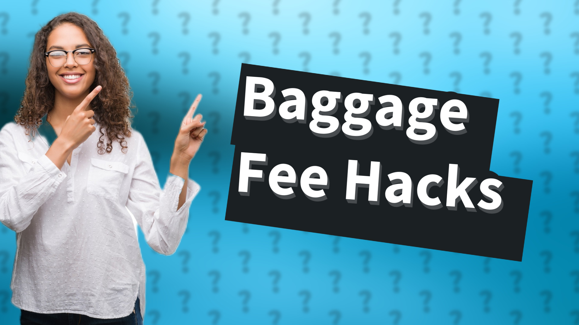 Baggage Fee Hacks