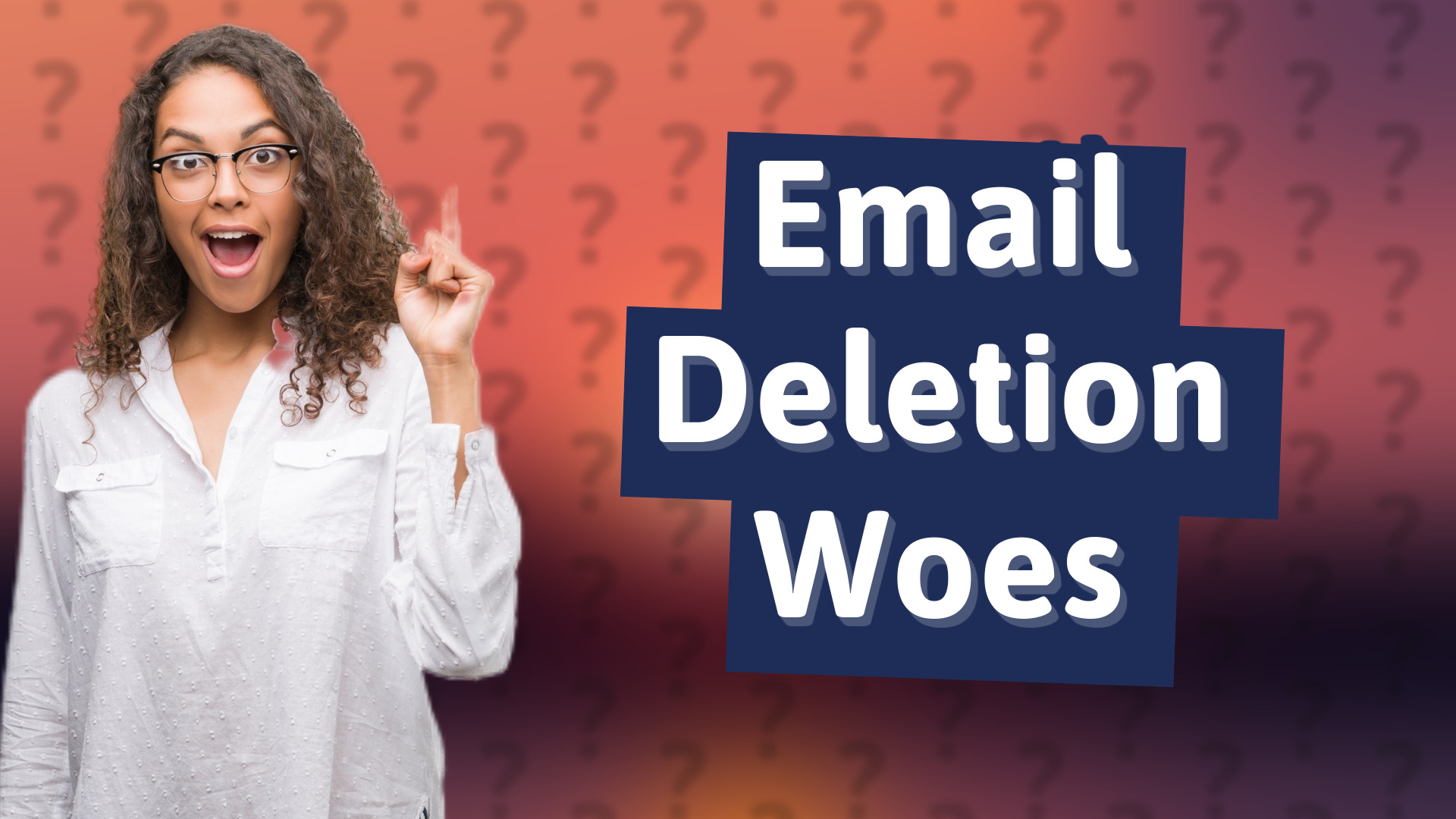 Email Deletion Woes