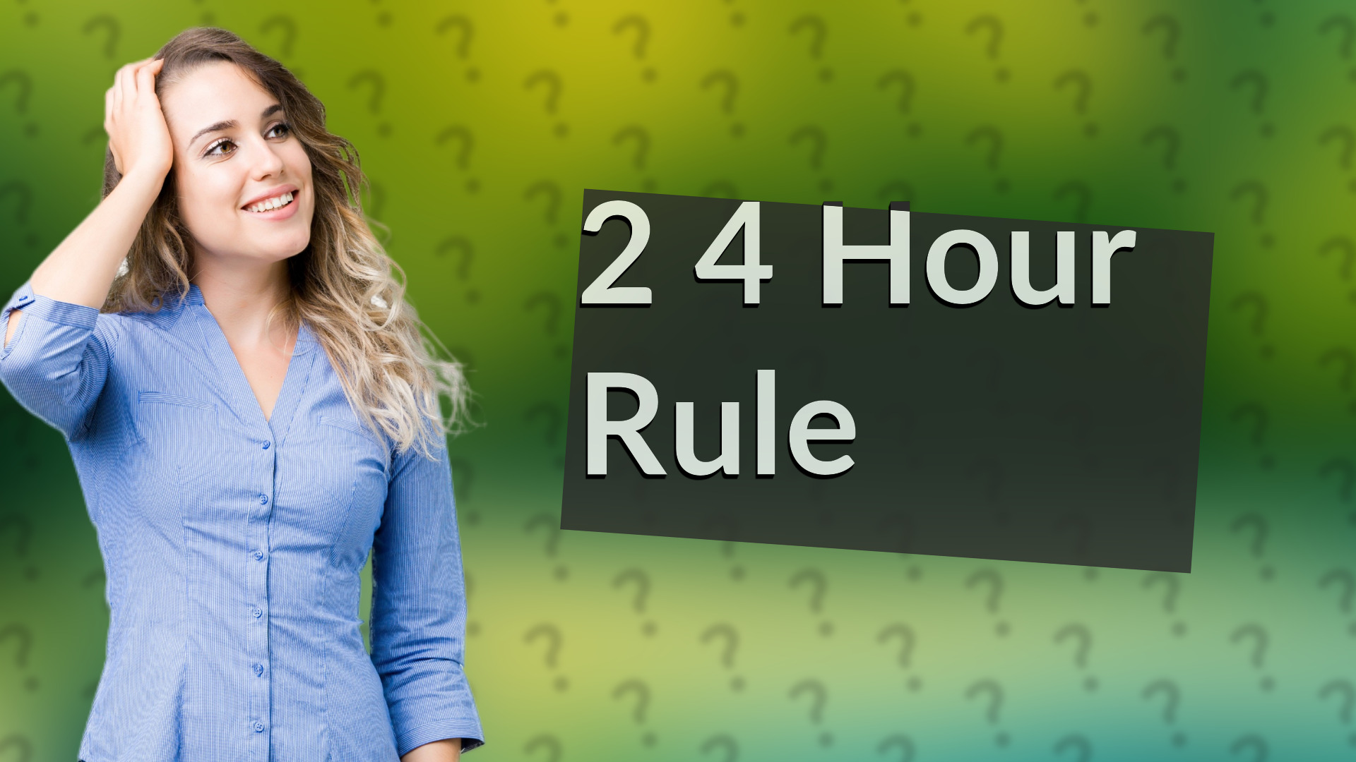 2 4 Hour Rule