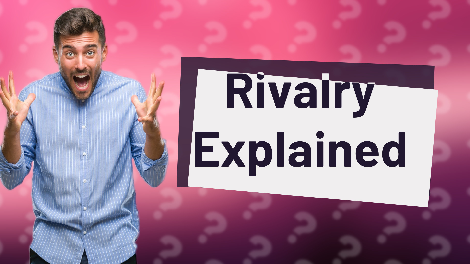 Rivalry Explained