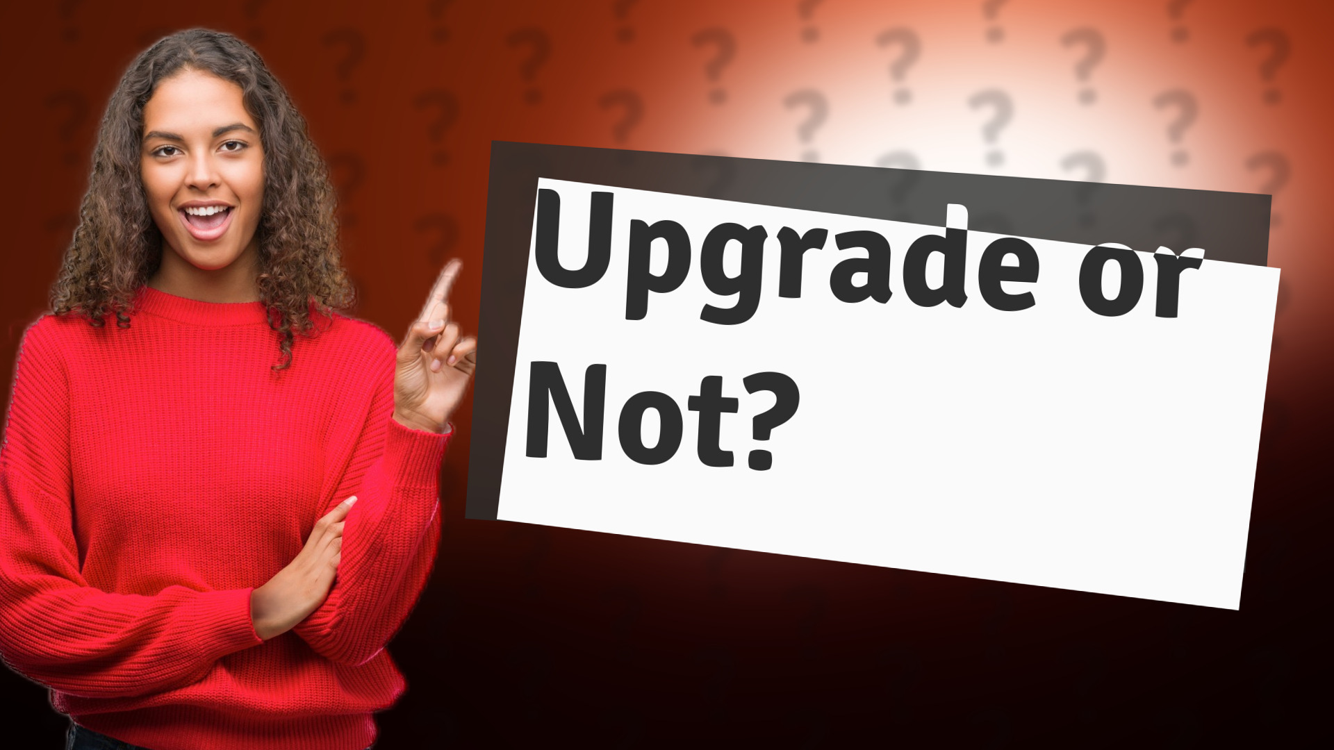 Upgrade or Not?