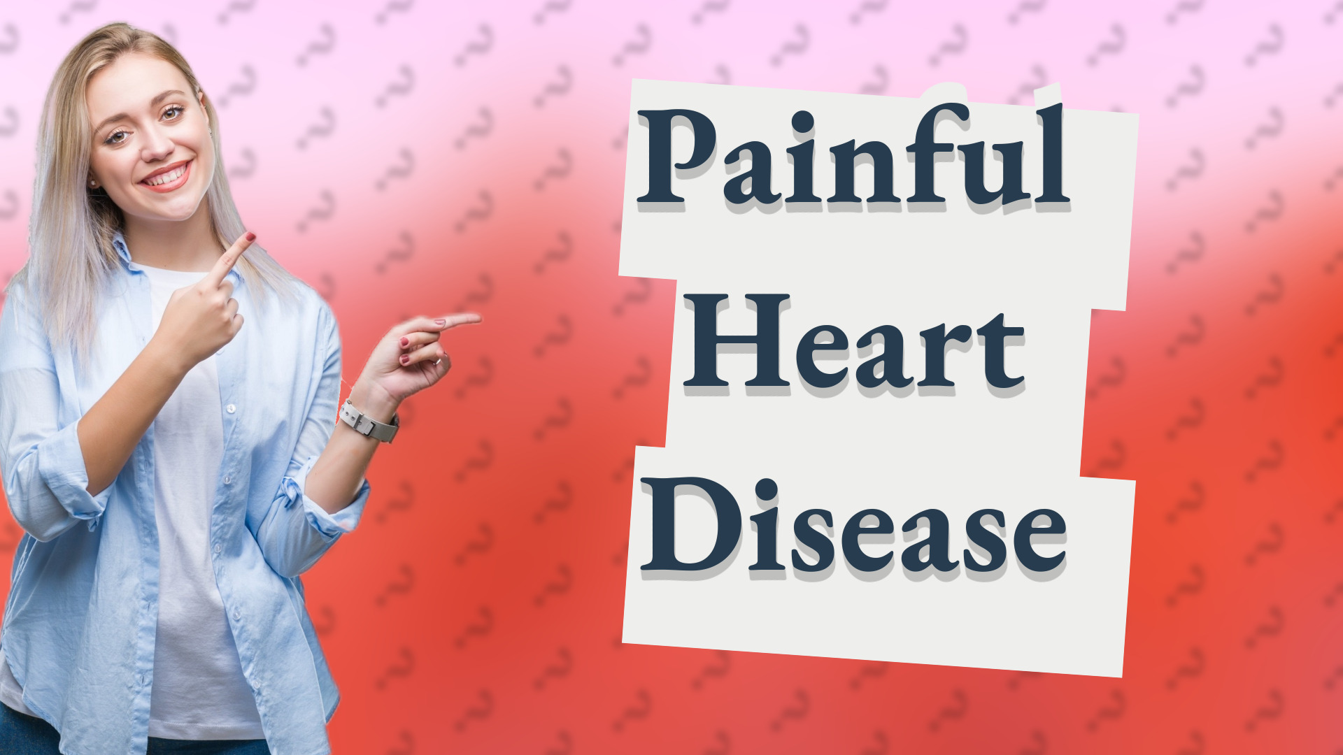 Painful Heart Disease