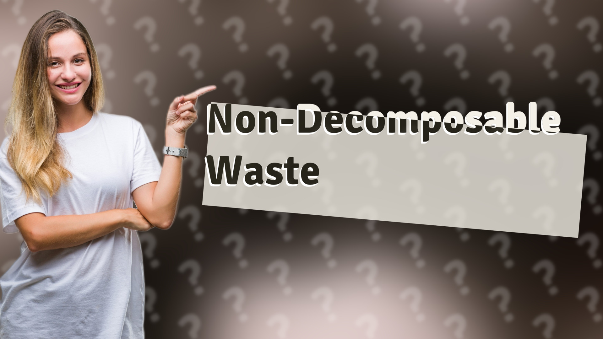 Non-Decomposable Waste