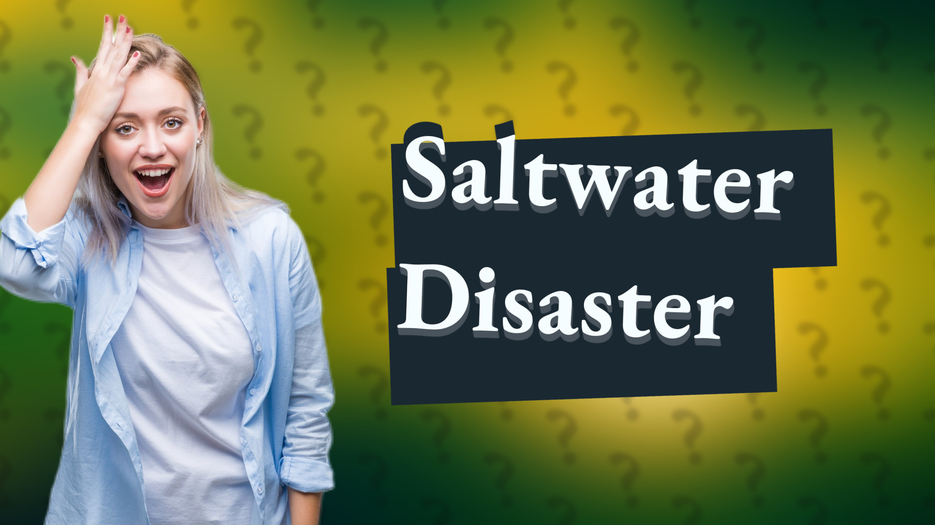 Saltwater Disaster