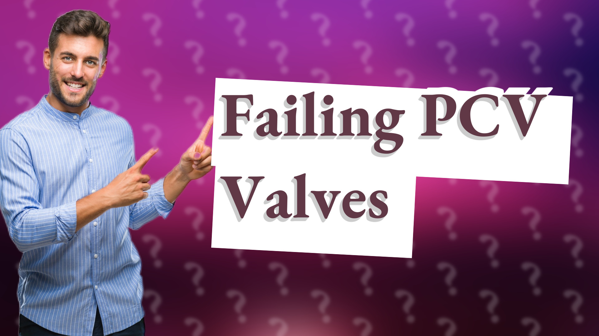 Failing PCV Valves