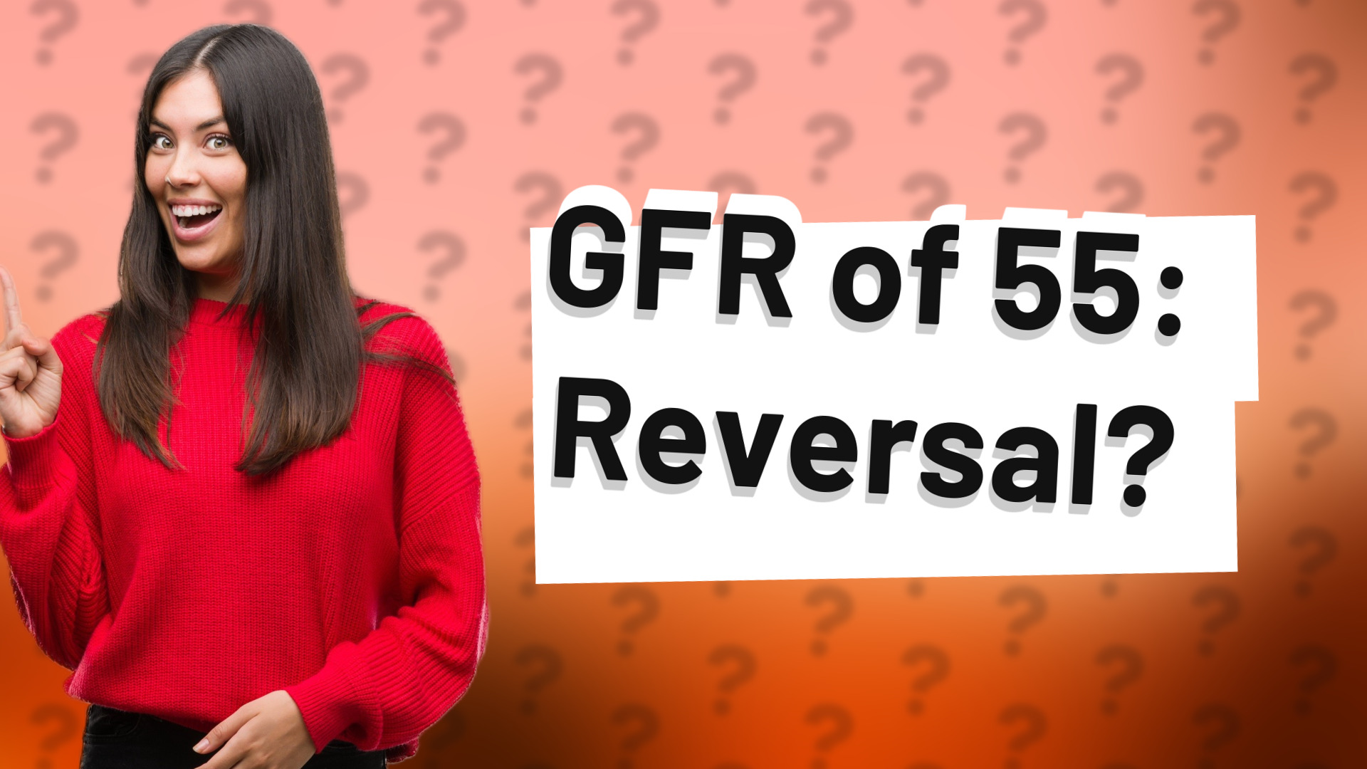 GFR of 55: Reversal?