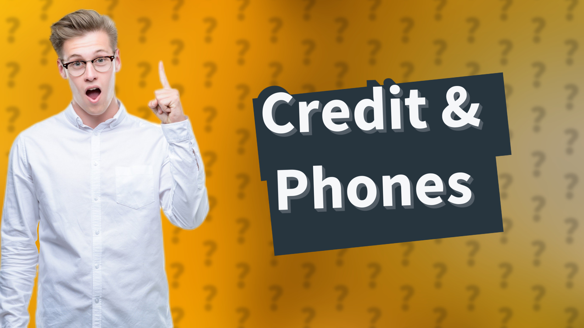 Credit & Phones