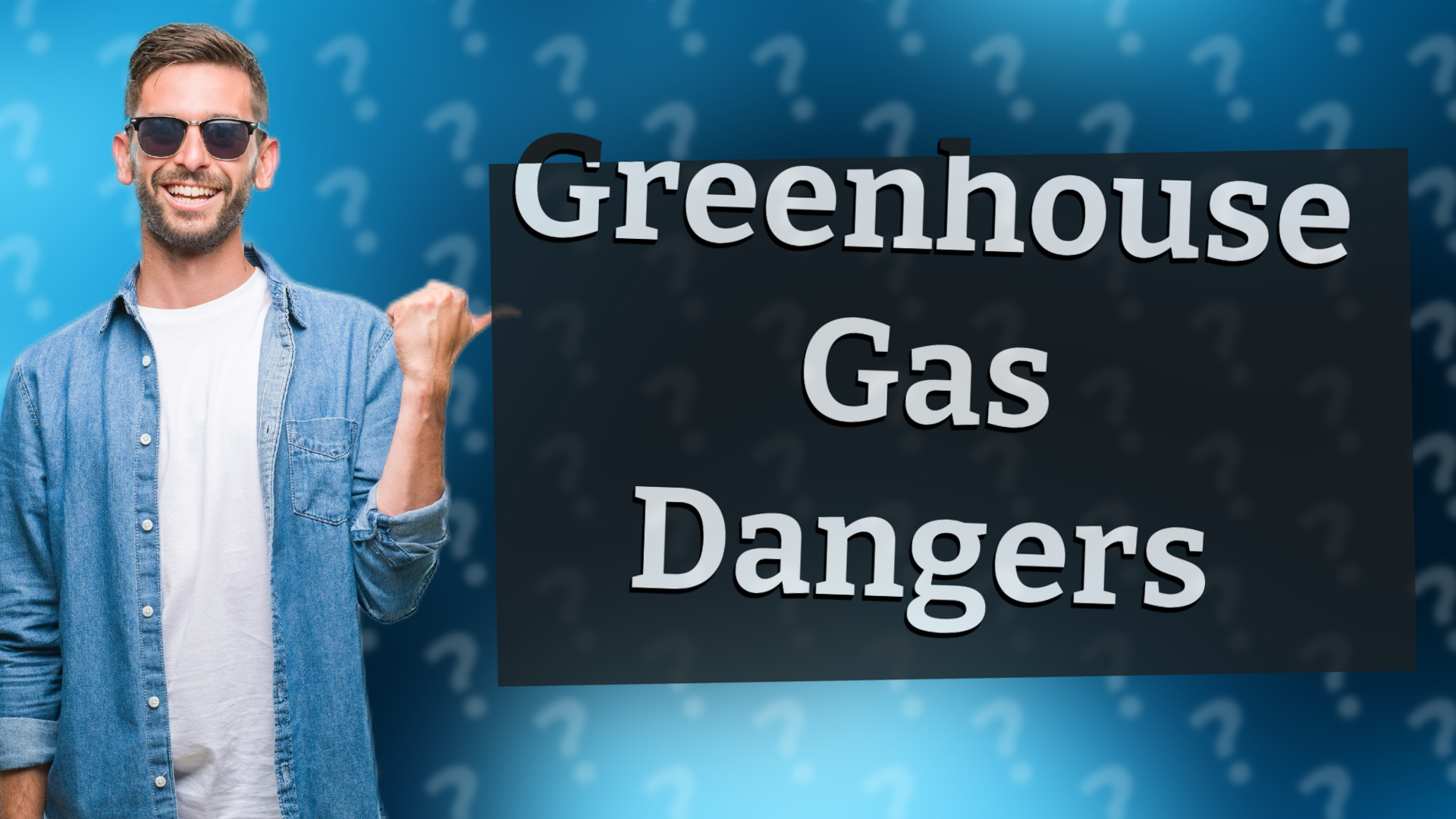 Greenhouse Gas Dangers
