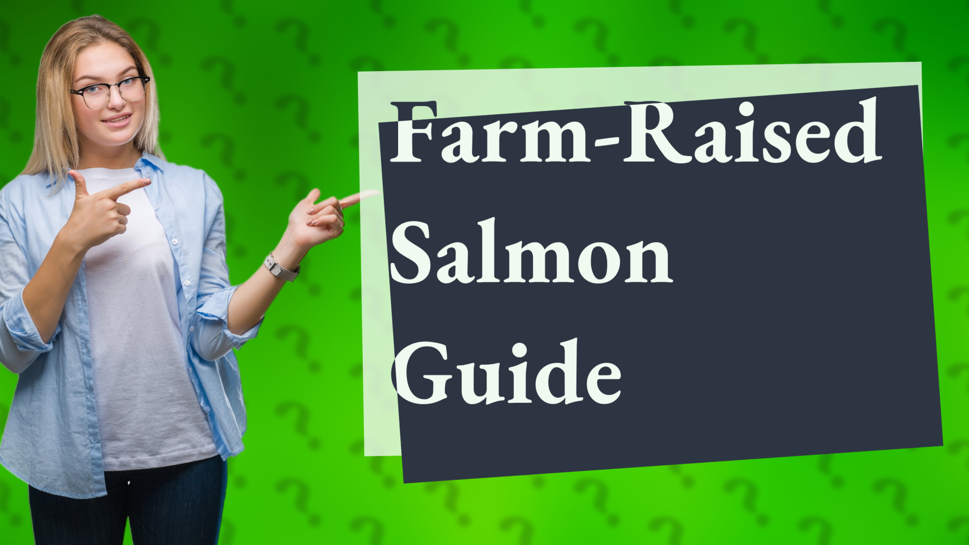 Farm-Raised Salmon Guide