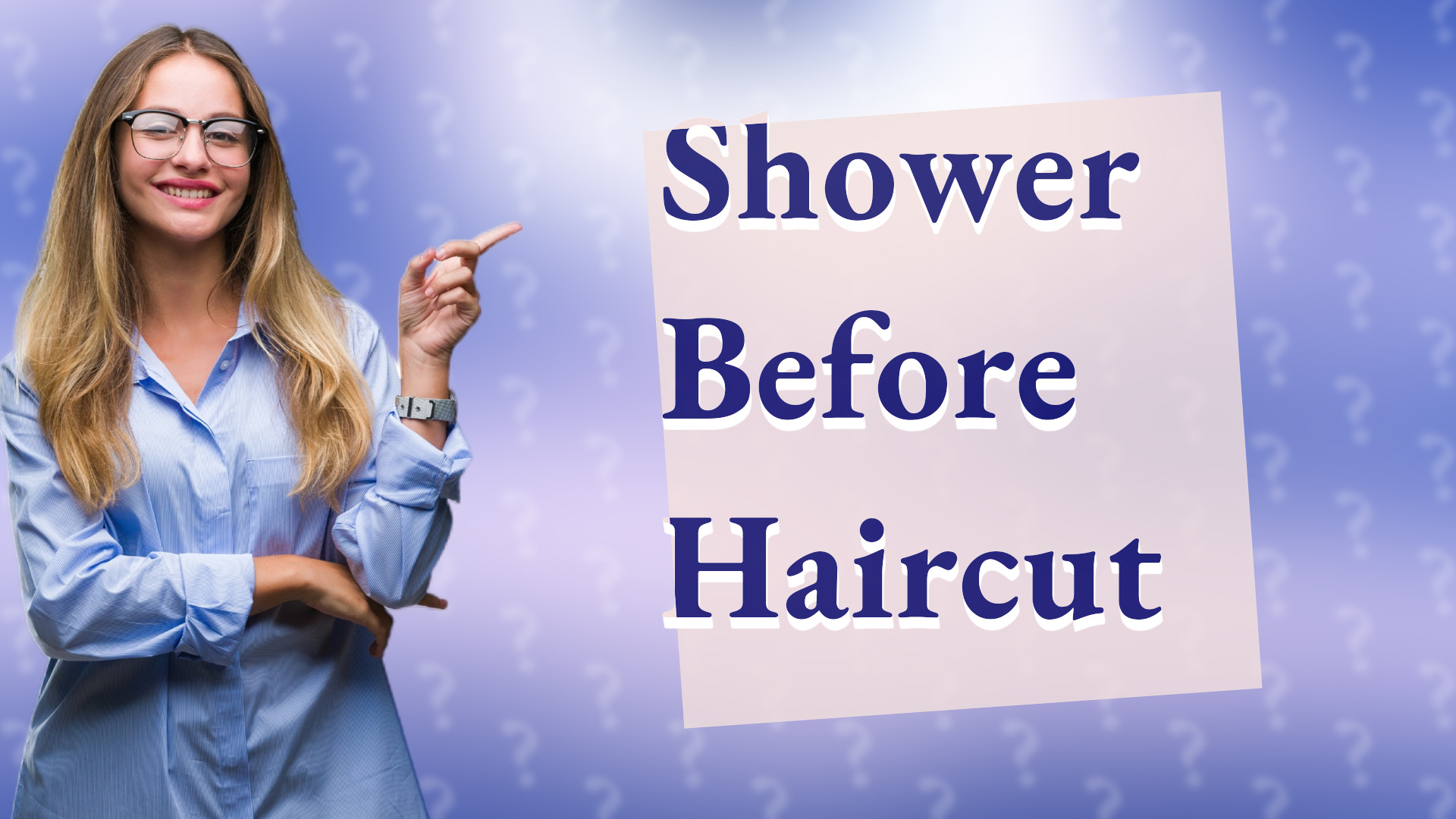 Shower Before Haircut
