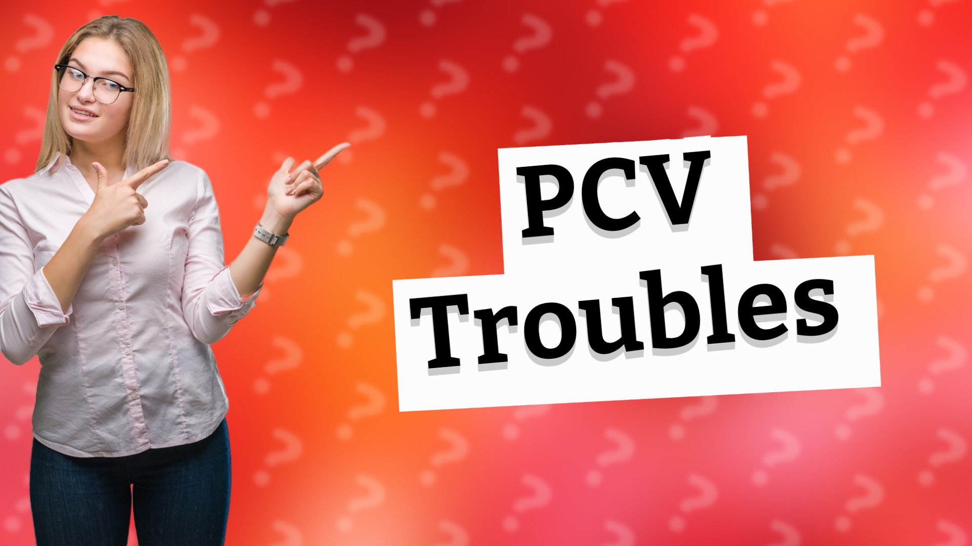 PCV Troubles