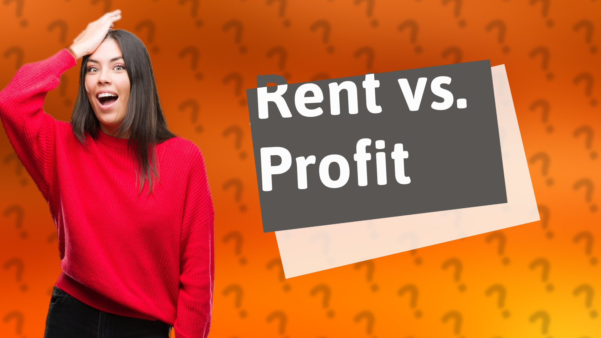 Rent vs. Profit