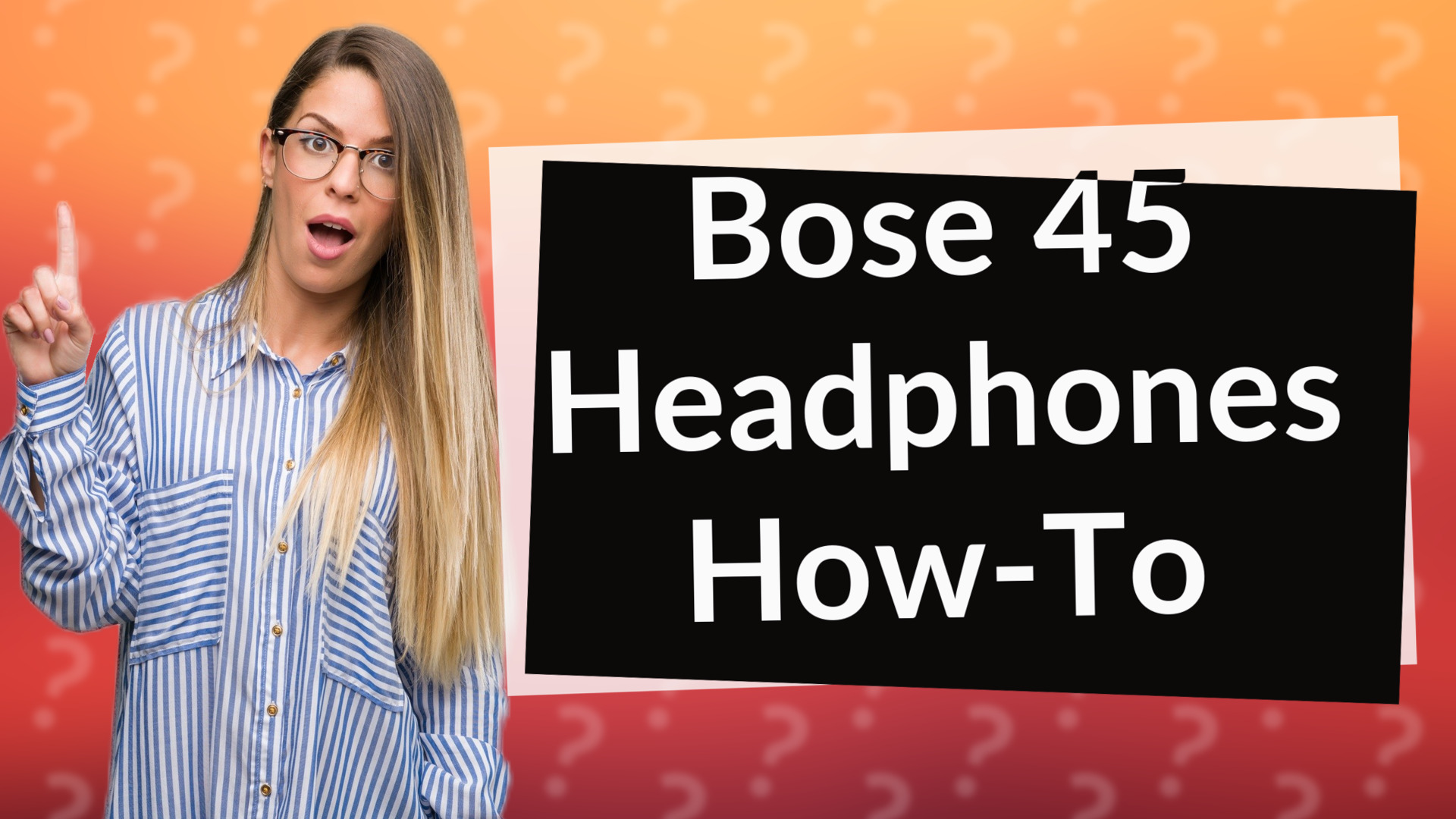 Bose 45 Headphones How-To