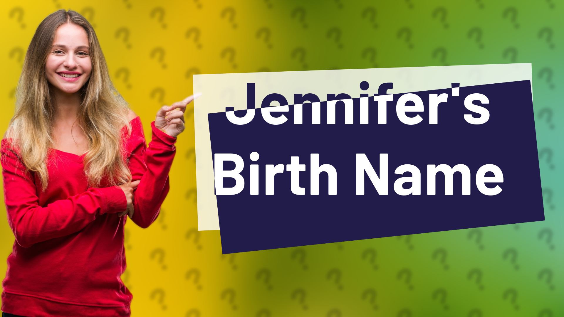 Jennifer's Birth Name