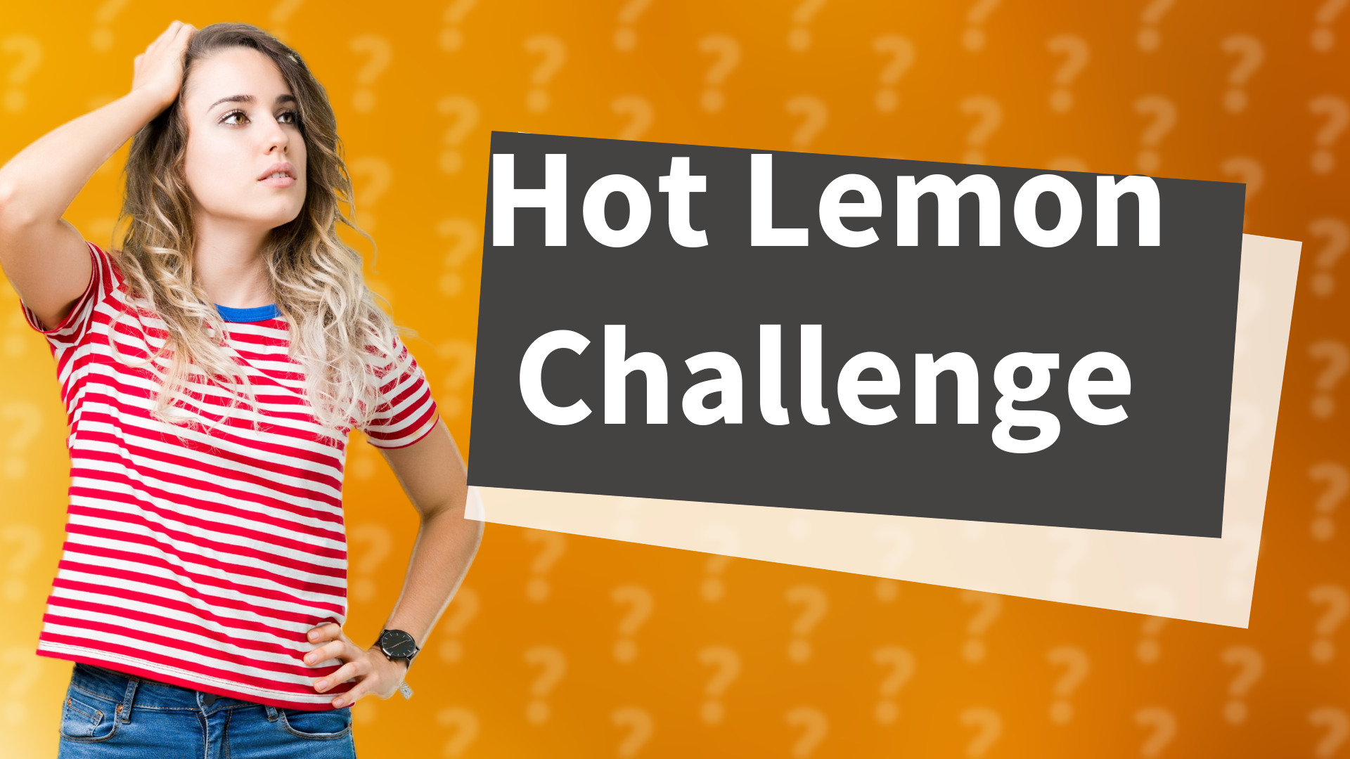 Hot Lemon Challenge