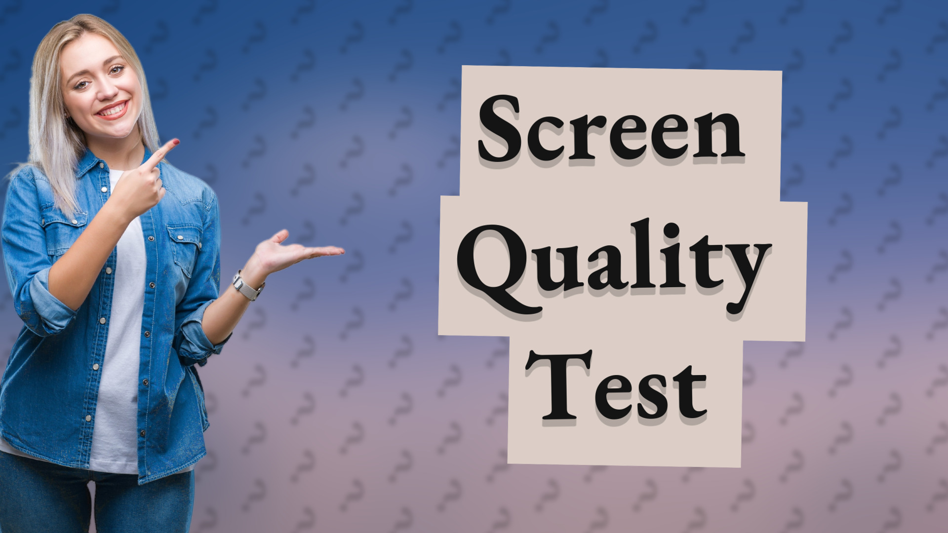 Screen Quality Test