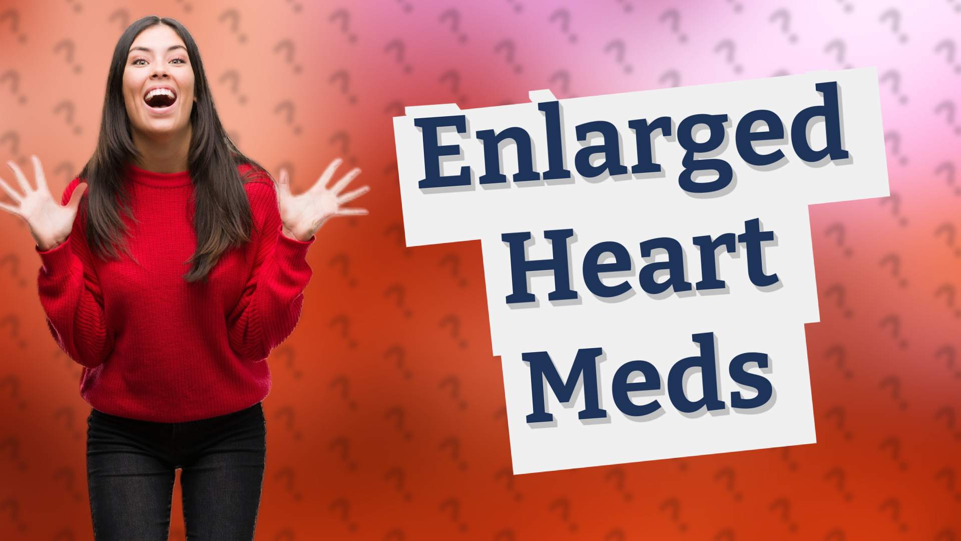 Enlarged Heart Meds