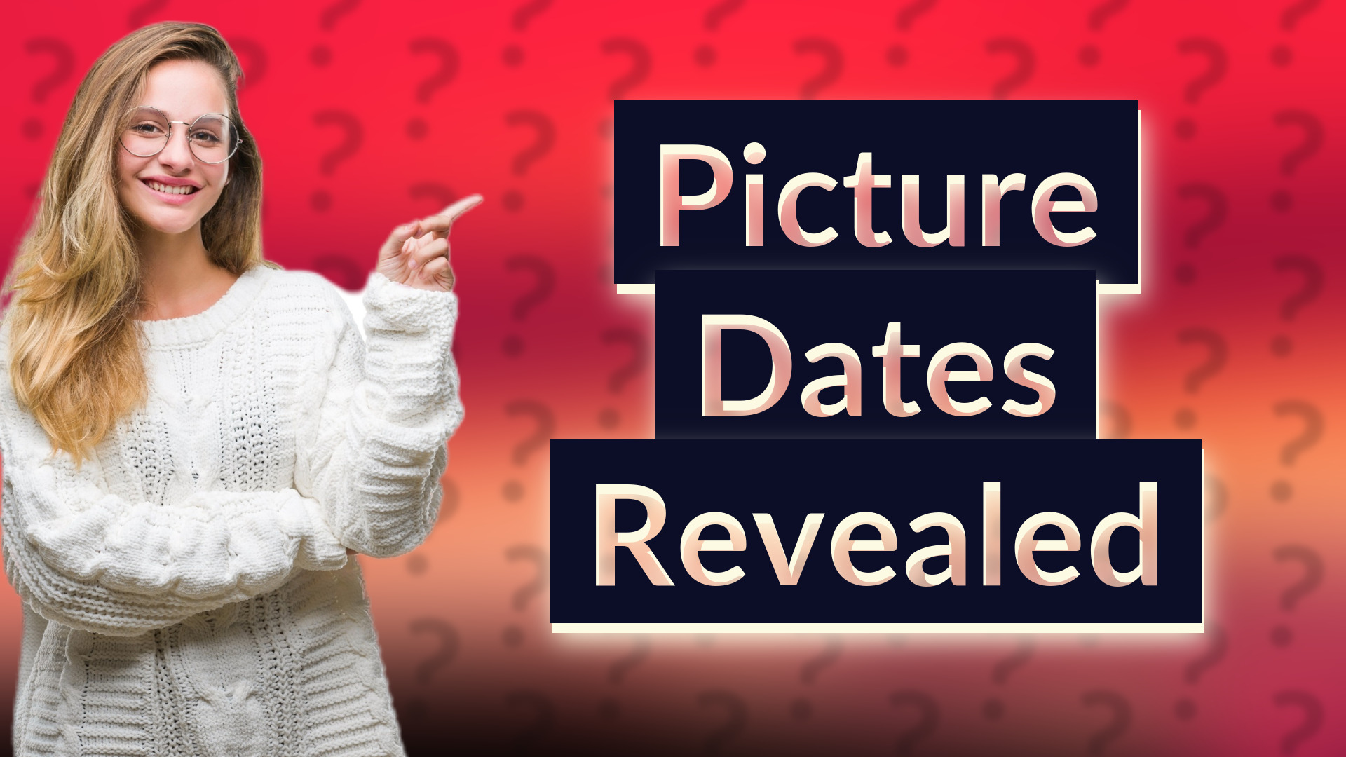 Picture Dates Revealed