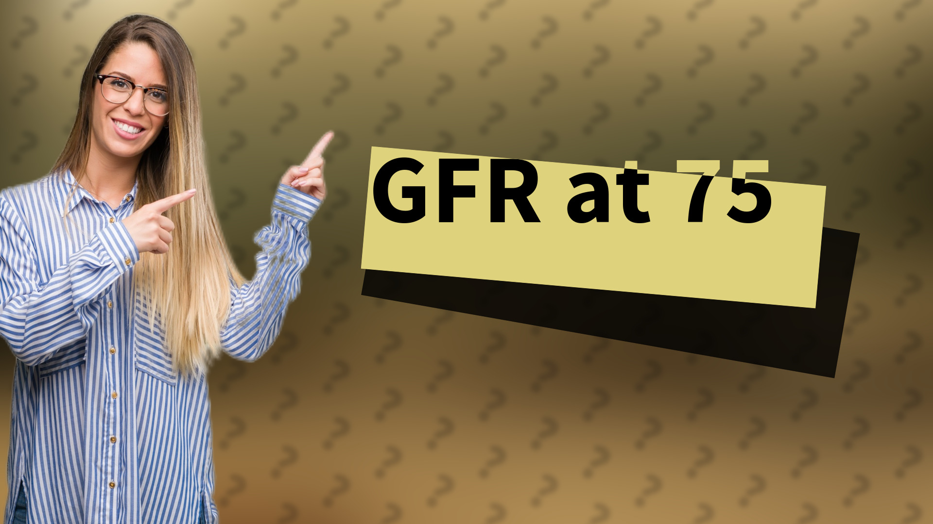 GFR at 75