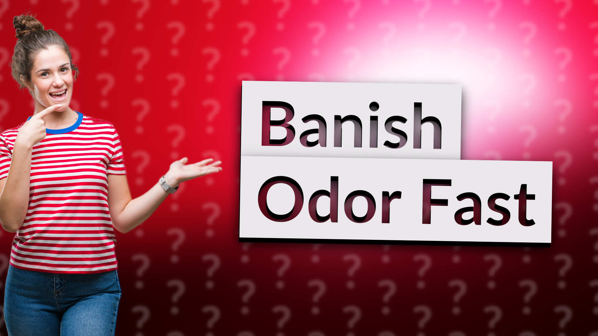 Banish Odor Fast