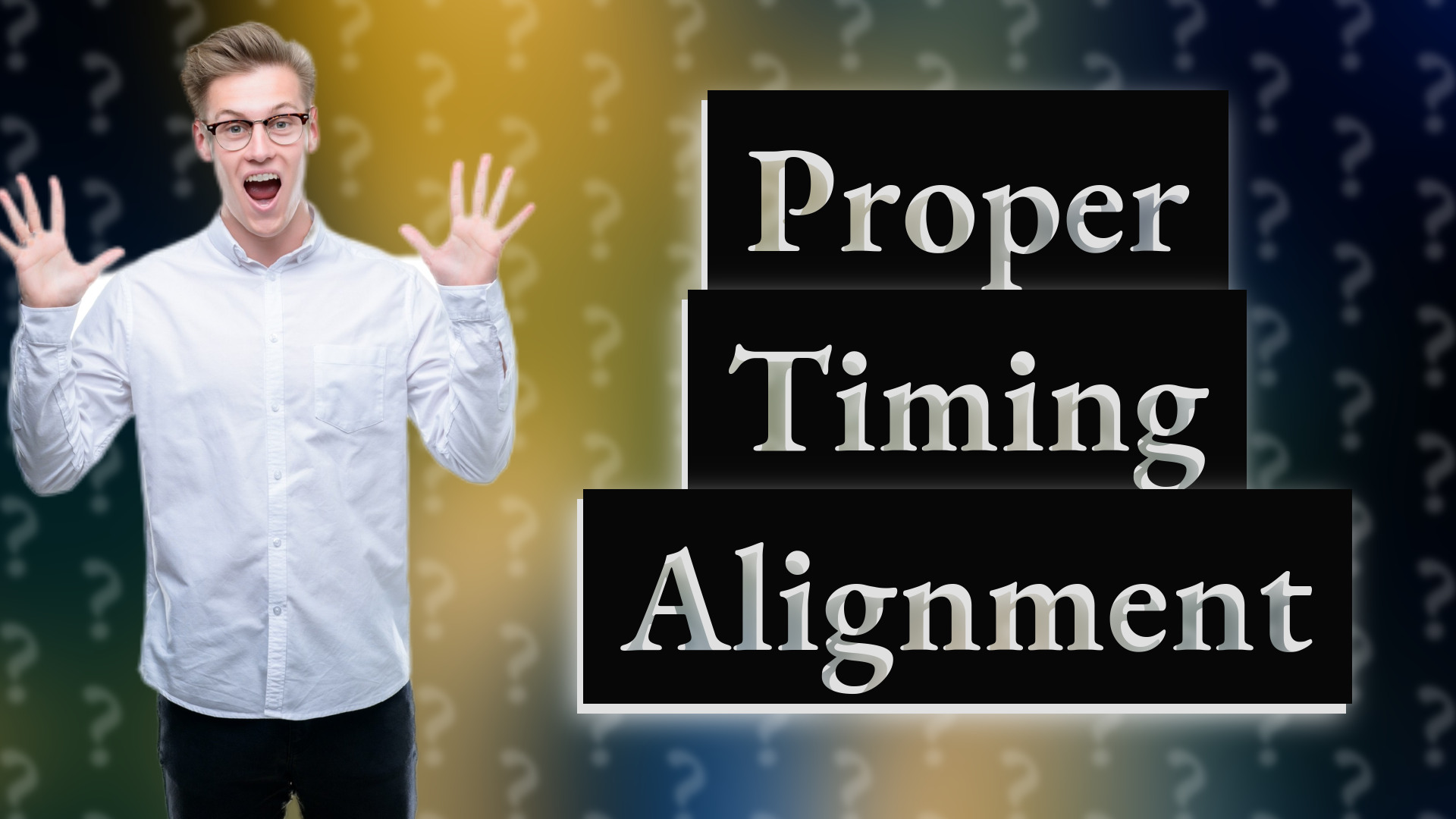 Proper Timing Alignment