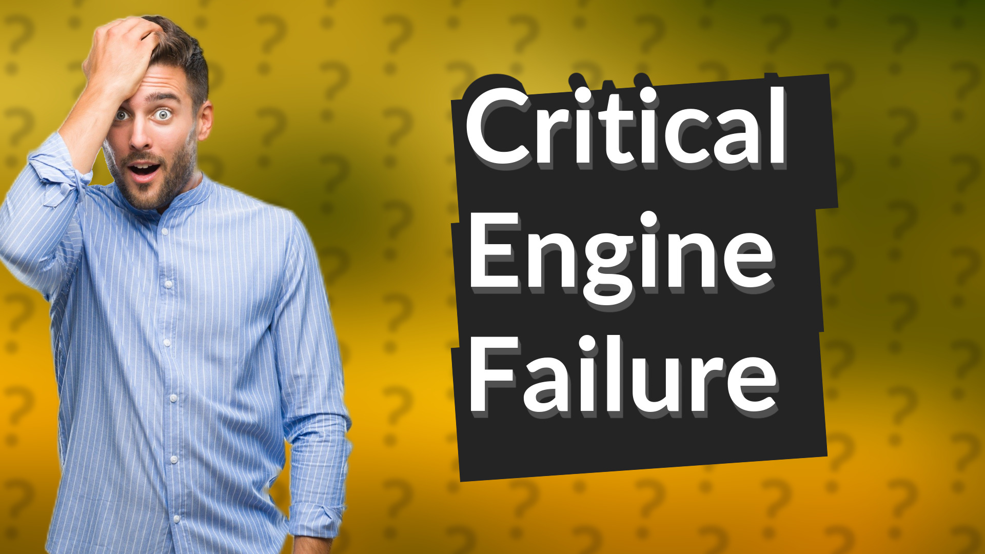 Critical Engine Failure