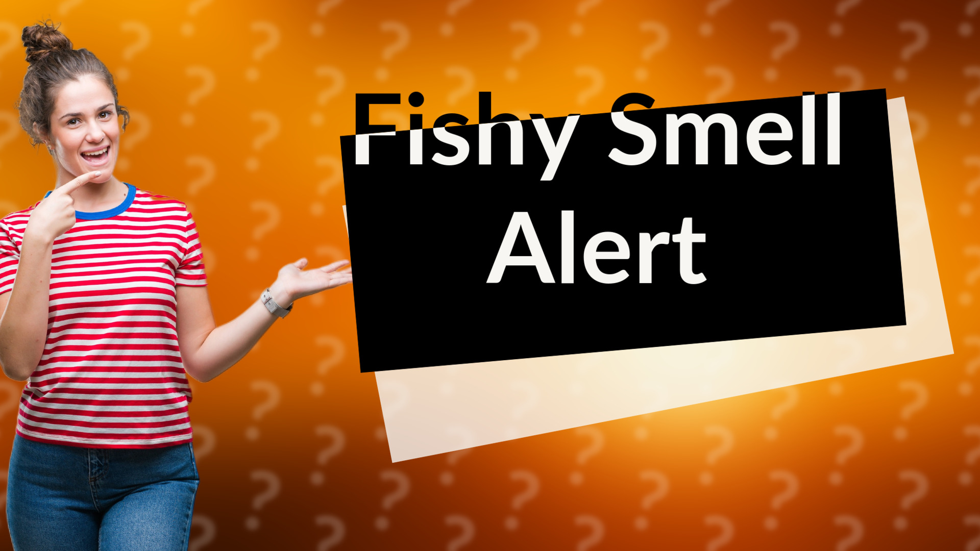 Fishy Smell Alert