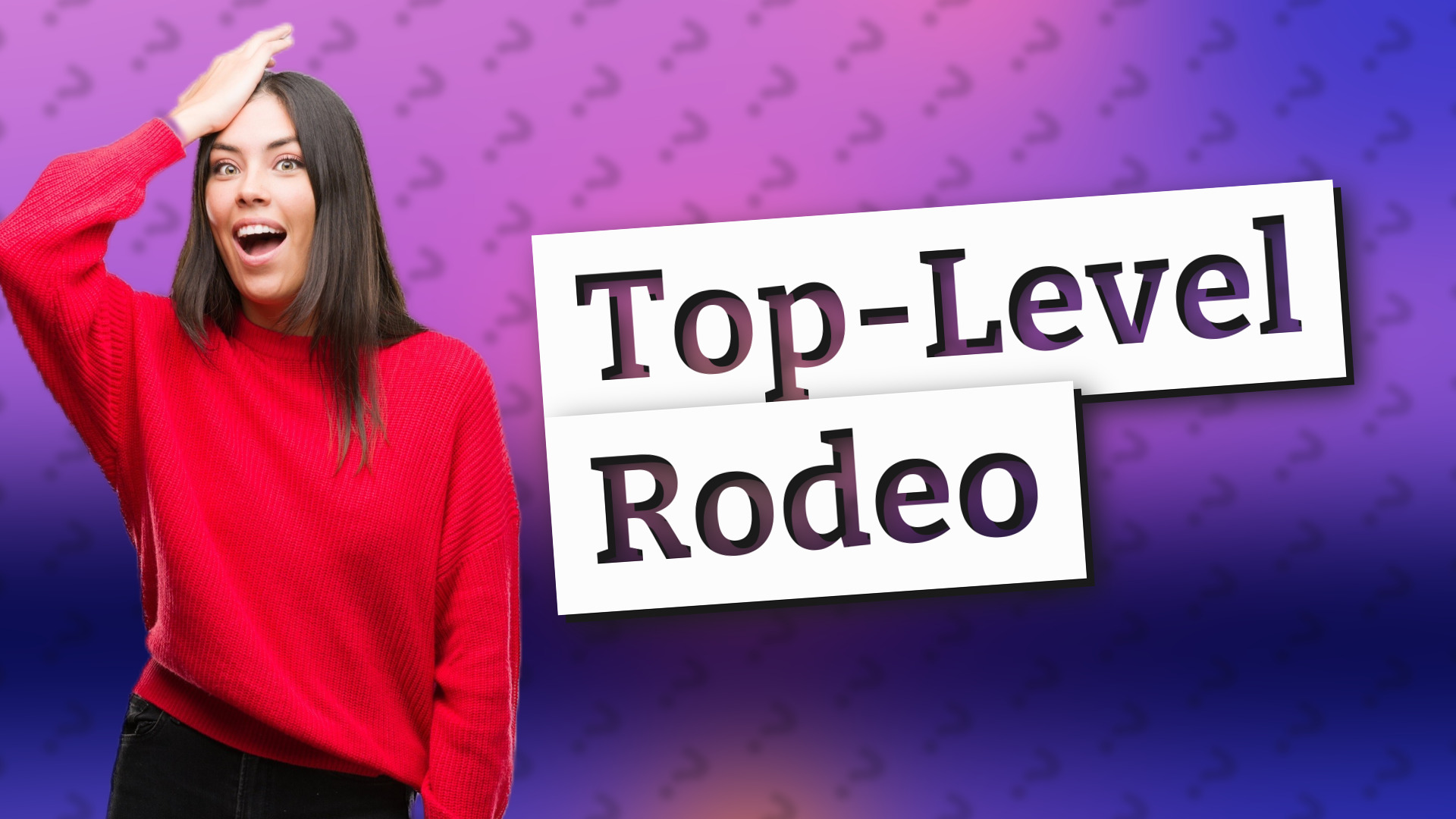 Top-Level Rodeo