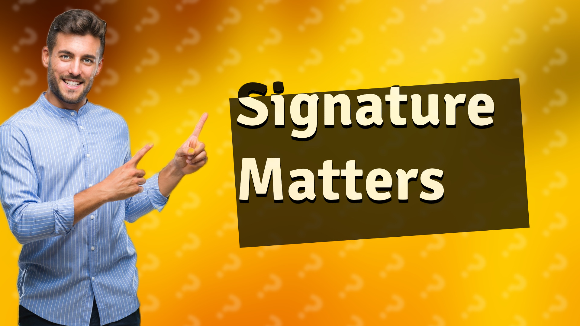 Signature Matters