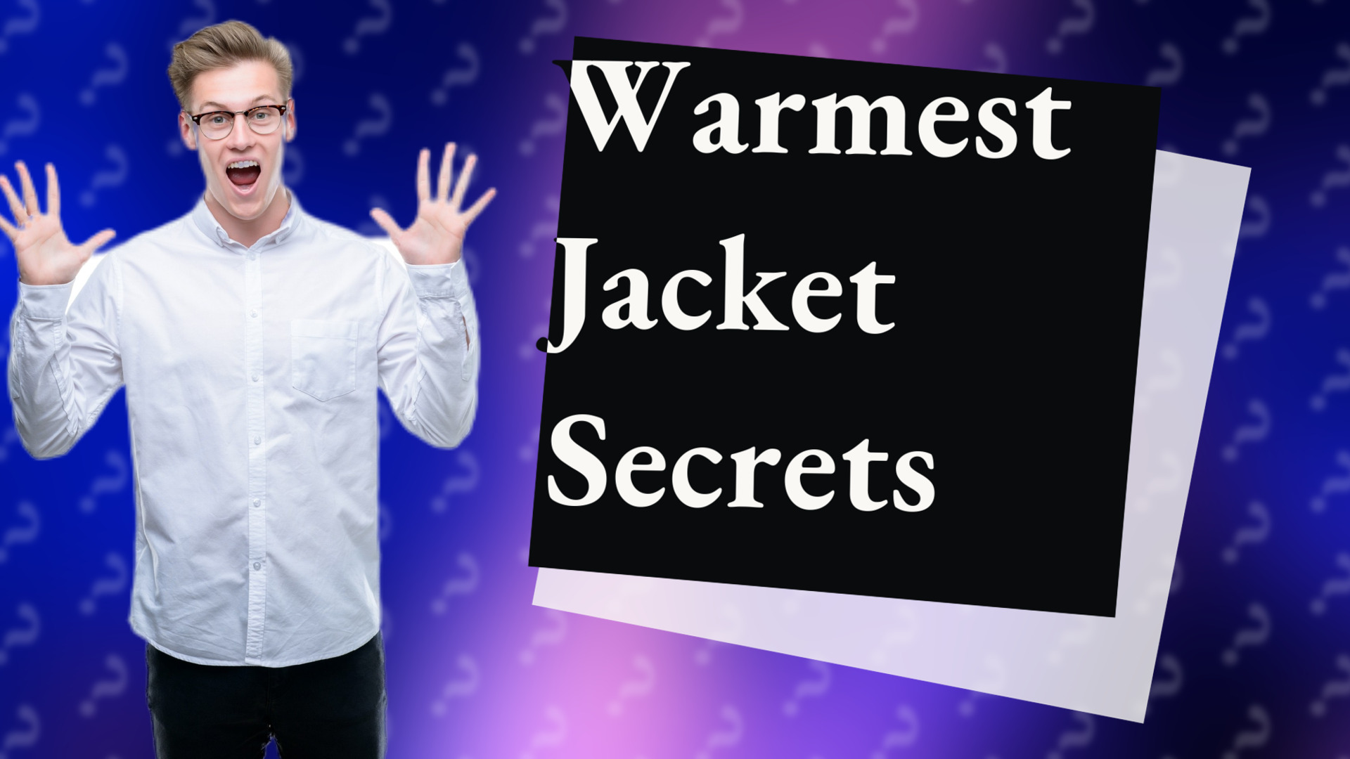 Warmest Jacket Secrets