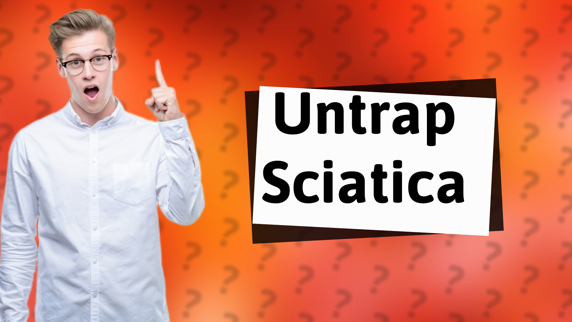 Untrap Sciatica