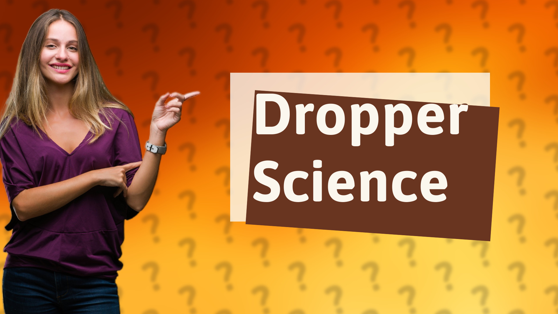Dropper Science