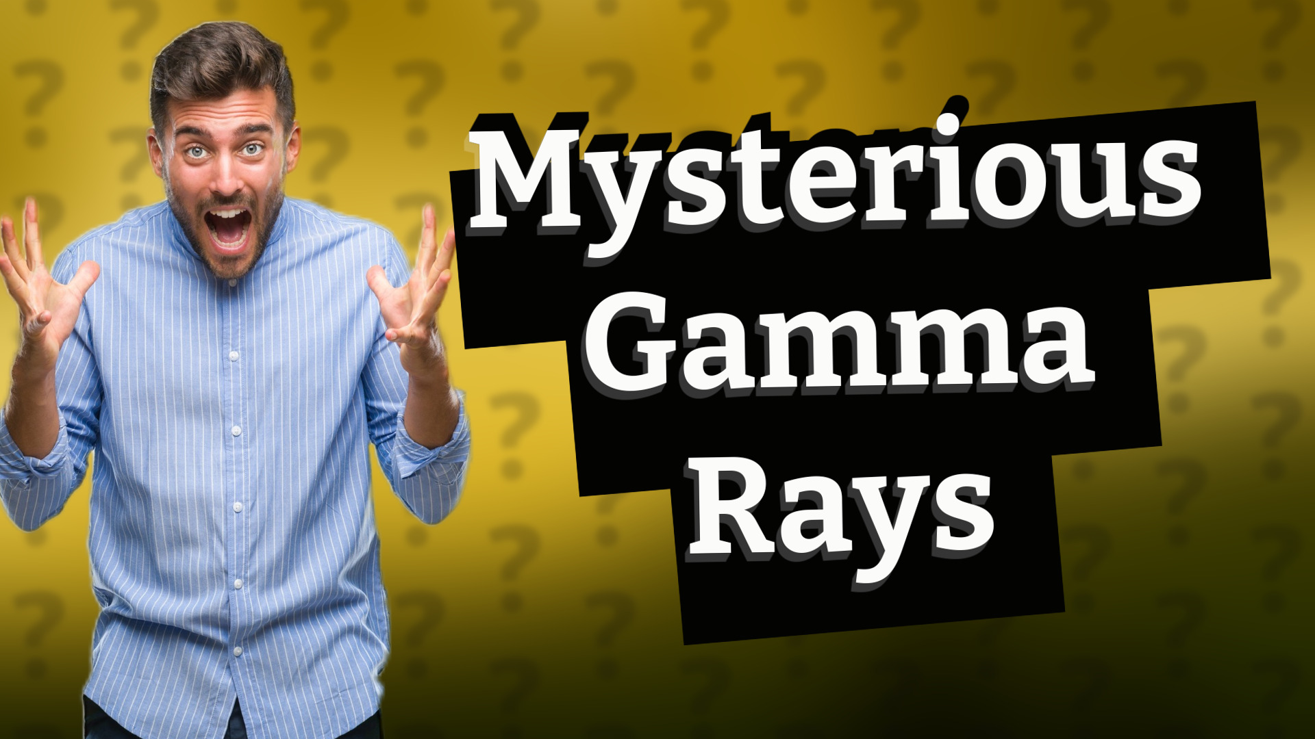 Mysterious Gamma Rays